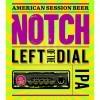 0 Notch Brewing - Left of the Dial IPA (62)